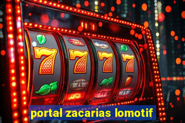 portal zacarias lomotif